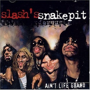 Slash&#039;s Snakepit / Ain&#039;t Life Grand (BONUS TRACKS)