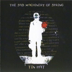 Tin Hat / The Sad Machinery Of Spring (DIGI-PAK)