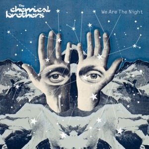 Chemical Brothers / We Are The Night