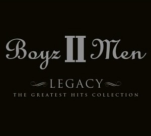 Boyz II Men / Legacy: The Greatest Hits Collection