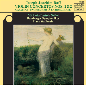 Michael Paetsch Neftel / Hans Stadlmair / Raff: Violin Concertos Nos.1 &amp; 2