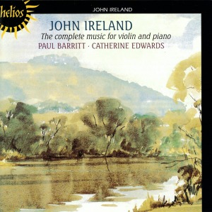 John Ireland, Paul Barritt, Catherine Edwards / The Complete Music For Violin And Piano