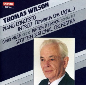 Thomas Wilson, David Wilde, Bryden Thomson / Piano Concerto / Introit (Towards The Light...)