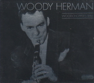 Woody Herman And His Orchestra / Woodchopper&#039;s Ball