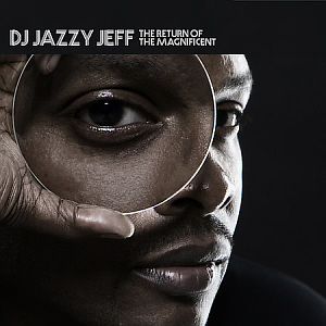 DJ Jazzy Jeff / The Return of the Magnificent