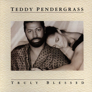 Teddy Pendergrass / Truly Blessed