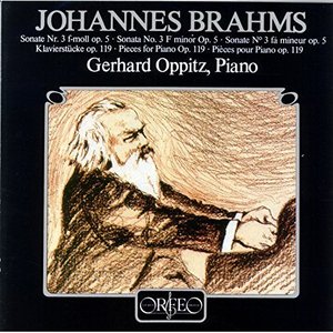 Gerhard Oppitz / Brahms: Piano Sonata No. 3, Op. 5 &amp; 4 Klavierst&amp;uuml;cke, Op. 119