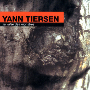 Yann Tiersen / La Valse Des Monstres