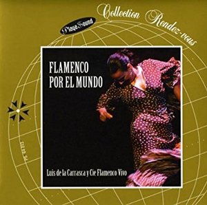 Luis de La Carrasca, Companie Flamenco Vivo / Flamenco Por El Mundo
