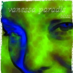 Vanessa Paradis / Bliss