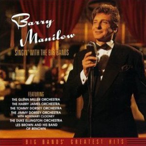 Barry Manilow / Singin&#039; with The Big Bands