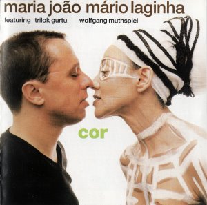 Maria Joao &amp; Mario Laginha / Cor - Featuring Trilok Gurtu, Wolfgang Muthspiel