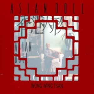 Wong Wing Tsan (윙윙찬) / Asian Doll (아시아의 인형)