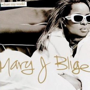 Mary J. Blige / Share My World