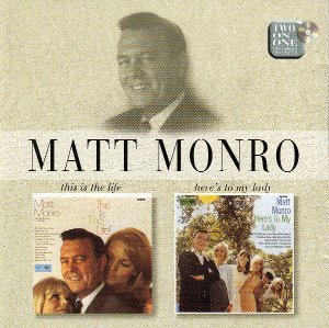 Matt Monro / This Is The Life + Here&#039;s To My Lady