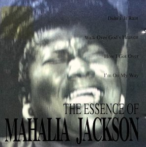 Mahalia Jackson / The Essence Mahalia Jackson