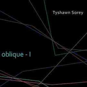 Tyshawn Sorey / Oblique - I (DIGI-PAK)