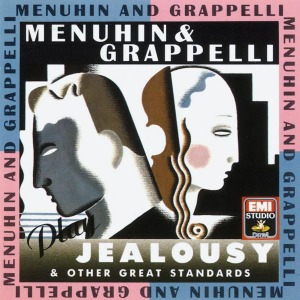 Menuhin &amp; Grappelli / Menuhin &amp; Grappelli Play Jealousy &amp; Other Great Standards
