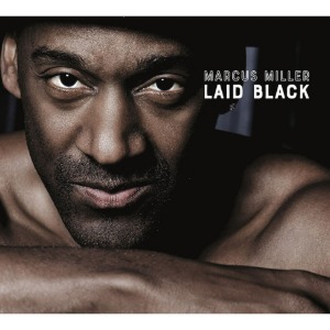 Marcus Miller / Laid Black (DIGI-PAK)