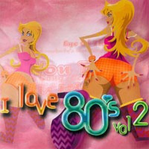 V.A. / I Love 80&#039;s Vol. 2 (2CD)