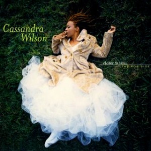 Cassandra Wilson / Closer To You: The Pop Side