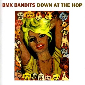 BMX Bandits / Down At The Hop (DIGI-PAK, 홍보용)