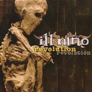 Ill Nino / Revolution Revolucion