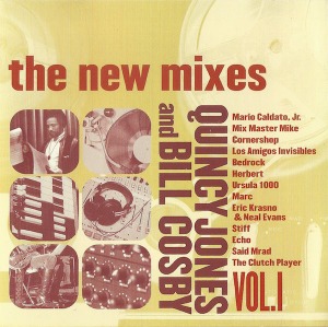 Quincy Jones &amp; Bill Cosby / The New Mixes Vol. 1