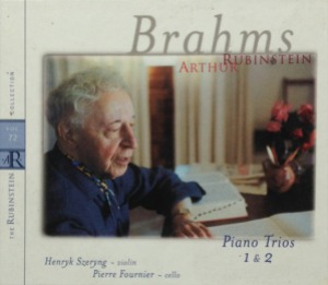 Arthur Rubinstein, Henryk Szeryng, Pierre Fournier / Brahms: Piano Trios 1 &amp; 2