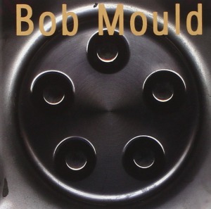 Bob Mould / Bob Mould