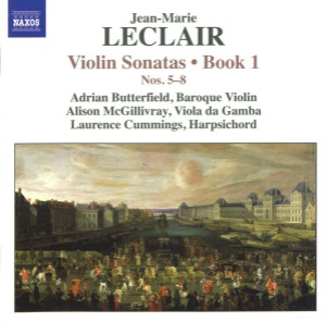 Adrian Butterfield, Alison McGillivray, Laurence Cummings / Jean-Marie Leclair: Violin Sonatas, Book 1: Nos. 5-8