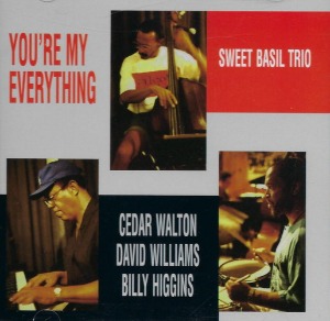 Sweet Basil Trio, Cedar Walton, David Williams, Billy Higgins / You&#039;re My Everything