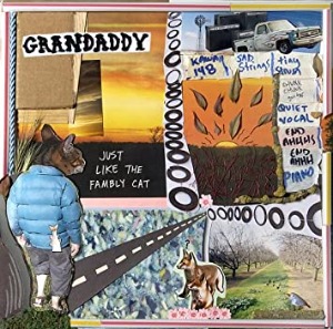Grandaddy / Just Like The Fambly Cat