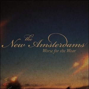 The New Amsterdams / Worse For The Wear (DIGI-PAK)