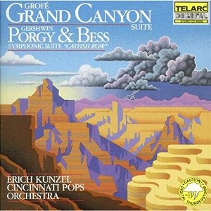 Erich Kunzel / Grofe: Grand Canyon Suite / Gershwin: Porgy &amp; Bess Symphonic Suite &quot;Catfish Row&quot;