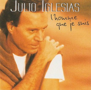 Julio Iglesias / L&#039;homme Que Je Suis