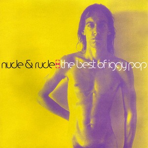 Iggy Pop / Nude And Rude: The Best Of Iggy Pop