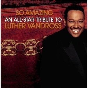 V.A. / So Amazing: An All-Star Tribute To Luther Vandross