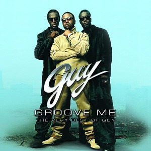 Guy / Groove Me: The Very Best Of Guy