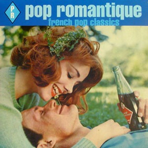 V.A. / Pop Romantique : French Pop Classics