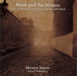 Hildegard Von Bingen, Meredith Monk, Musica Sacra, Richard Westenburg / Monk And The Abbess
