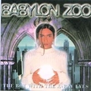 Babylon Zoo / The Boy With X-Ray Eyes