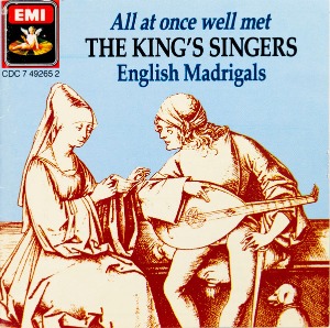 The King&#039;s Singers / All At Once Well Met: English Madrigals
