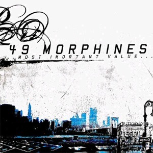 49 몰핀스(49 Morphines) / Most Important Value