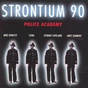 Strontium 90 / Police Academy