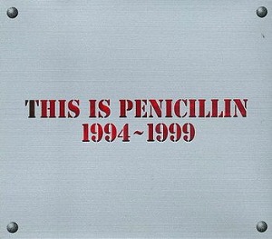 Penicillin / This is Penicillin 1994~1999 (2CD)