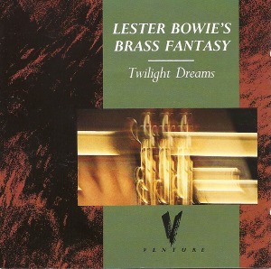Lester Bowie&#039;s Brass Fantasy / Twilight Dreams