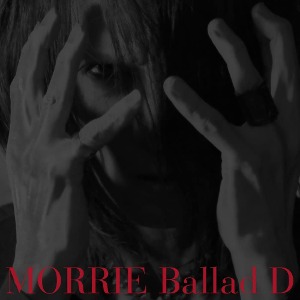 MORRIE / Ballad D (Regular Edition)