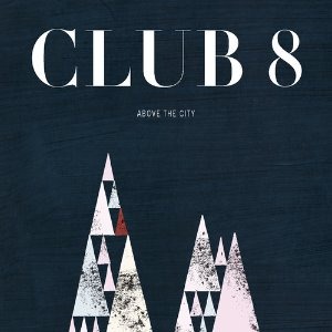 Club 8 / Above The City
