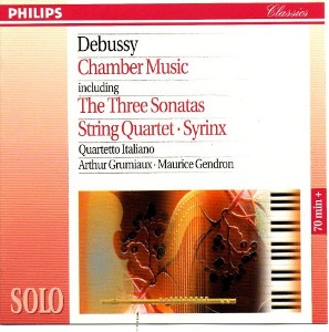 Quartetto Italiano, Arthur Grumiaux, Maurice Gendron / Debussy: Chamber Music Including The Three Sonatas - Syrinx